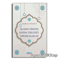 İslamda Nikahın Kadına Yüklediği Sorumluluklar - Neslihan Utangan - Gülnar Yayınları