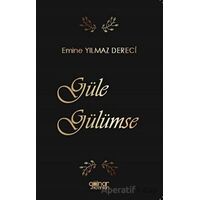 Güle Gülümse - Emine Yılmaz Dereci - Gülnar Yayınları