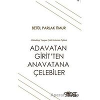 Adavatan Girit’ten Anavatana Çelebiler - Betül Parlak Timur - Gülnar Yayınları