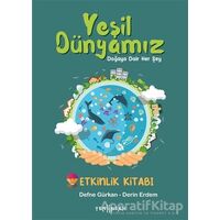 Yeşil Dünyamız - Defne Gürkan - Yeni İnsan Yayınevi