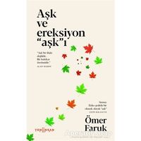 Aşk ve Ereksiyon Aşkı - Ömer Faruk - Yeni İnsan Yayınevi