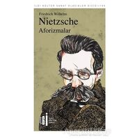 Aforizmalar - Friedrich Wilhelm Nietzsche - İlgi Kültür Sanat Yayınları