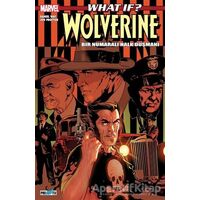 What İf ? Wolverine Bir Numaralı Halk Düşmanı - Tony Bedard - Presstij Kitap