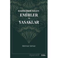 Hadislerde Geçen Emirler ve Yasaklar - Mehmed Selman - Mat Kitap