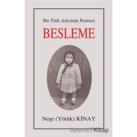 Bir Türk Ailesinin Portresi: Besleme - Neşe Yörük Kınay - Tunç Yayıncılık