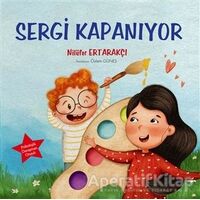 Sergi Kapanıyor - Nilüfer Ertarakçı - Tunç Yayıncılık