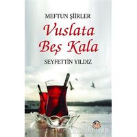 Vuslata Beş Kala - Seyfettin Yıldız - Tunç Yayıncılık