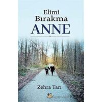 Elimi Bırakma Anne - Zehra Tarı - Tunç Yayıncılık