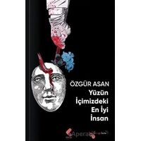 Yüzün İçimizdeki En İyi İnsan - Özgür Asan - Klaros Yayınları