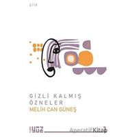 Gizli Kalmış Özneler - Melih Can Güneş - Klaros Yayınları