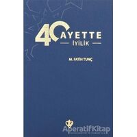 40 Ayette İyilik - M. Fatih Tunç - Türkiye Diyanet Vakfı Yayınları