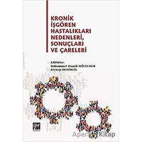 Kronik İşgören Hastalıkları Nedenleri, Sonuçları ve Çareleri - Zeynep Demirgil - Gazi Kitabevi