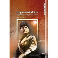 Özyaşamöyküm - Faşizmin Siyasi ve Toplumsal Kuramı - Benito Mussolini - Fihrist Kitap