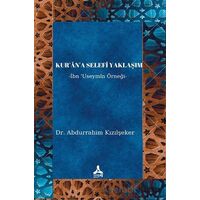 Kur’an’a Selefi Yaklaşım - Abdurrahim Kızılşeker - Sonçağ Yayınları