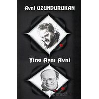 Yine Aynı Avni - Avni Uzundurukan - Platanus Publishing
