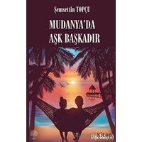 Mudanyada Aşk Başkadır - Şemsettin Topçu - Platanus Publishing