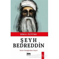 Şey Bedreddin - Birol Öztürk - Siyah Beyaz Yayınları