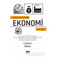 Normal İnsanlar İçin Ekonomi - Kısa Kısa - Turgay Özbek - Siyah Beyaz Yayınları