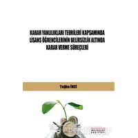 Karar Yanlılıkları Teorileri Kapsamında Lisans Öğrencilerinin Belirsizlik Altında Karar Verme Süreçl