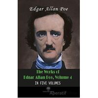 The Works Of Edgar Allan Poe, Volume 4 - Edgar Allan Poe - Platanus Publishing