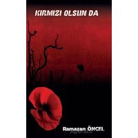 Kırmız Olsun Da - Ramazan Öncel - Platanus Publishing