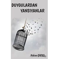 Duygulardan Yansıyanlar - Hakan Çiftci - Platanus Publishing
