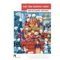 Eski Türk Edebiyatı Tarihi - Ahmet Atilla Şentürk - Dergah Yayınları