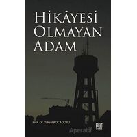 Hikayesi Olmaya Adam - Yüksel Kocadoru - Palet Yayınları