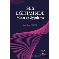 Ses Eğitiminde Metot ve Uygulama - Ayşe Meral Töreyin - Akademisyen Kitabevi