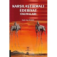 Karşılaştırmalı Edebiyat Okumaları - Kadir Can Dilber - Akademisyen Kitabevi