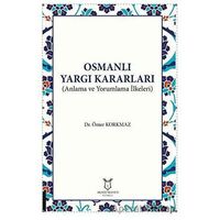Osmanlı Yargı Kararları - Ömer Korkmaz - Akademisyen Kitabevi