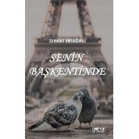 Senin Başkentinde - Serhat Ertuğrul - Gülnar Yayınları