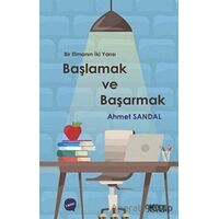 Başlamak ve Başarmak - Ahmet Sandal - Gülnar Yayınları