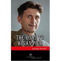 The Road To Wigan Pier - George Orwell - Platanus Publishing