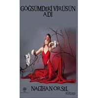 Göğsümdeki Virüsün Adı - Nagihan Örsel - Platanus Publishing