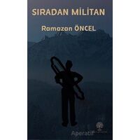 Sıradan Militan - Ramazan Öncel - Platanus Publishing