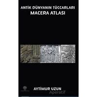 Antik Dünyanın Tüccarları Macera Atlası - Aytimur Uzun - Platanus Publishing