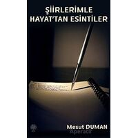 Şiirlerimle Hayattan Esintiler - Mesut Duman - Platanus Publishing