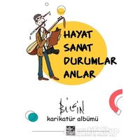 Hayat Sanat Durumlar Anlar - Mustafa Bilgin - Kaynak Yayınları