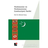 Türkmenler ve Türkmenistan Cumhuriyeti Tarihi - Mehmet Saray - Kesit Yayınları