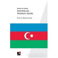 Kuzey ve Güney Azerbaycan Türkleri Tarihi - Mehmet Saray - Kesit Yayınları
