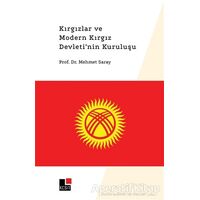 Kırgızlar ve Modern Kırgız Devletinin Kuruluşu - Mehmet Saray - Kesit Yayınları