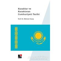 Kazaklar ve Kazakistan Cumhuriyeti Tarihi - Mehmet Saray - Kesit Yayınları