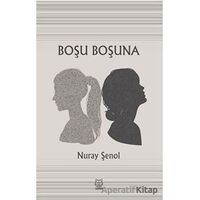 Boşu Boşuna - Nuray Şenol - Luna Yayınları