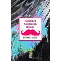 Kadınlara Satılmayan Roman - Durul Can Yaman - Luna Yayınları