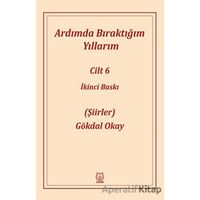 Ardımda Bıraktığım Yıllarım 6 - Gökdal Okay - Luna Yayınları