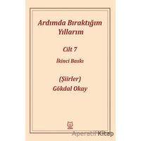 Ardımda Bıraktığım Yıllarım 7 - Gökdal Okay - Luna Yayınları