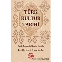 Türk Kültür Tarihi - Erhan Yoska - Atayurt Yayınevi