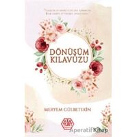 Dönüşüm Kılavuzu - Meryem Gülbetekin - Atayurt Yayınevi