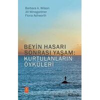 Beyin Hasarı Sonrası Yaşam: Kurtulanların Öyküleri - Barbara A. Wilson - Nobel Yaşam